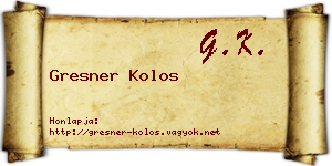 Gresner Kolos névjegykártya